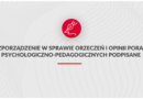 Rozporządzenie w sprawie orzeczeń i opinii poradni psychologiczno-pedagogicznych
